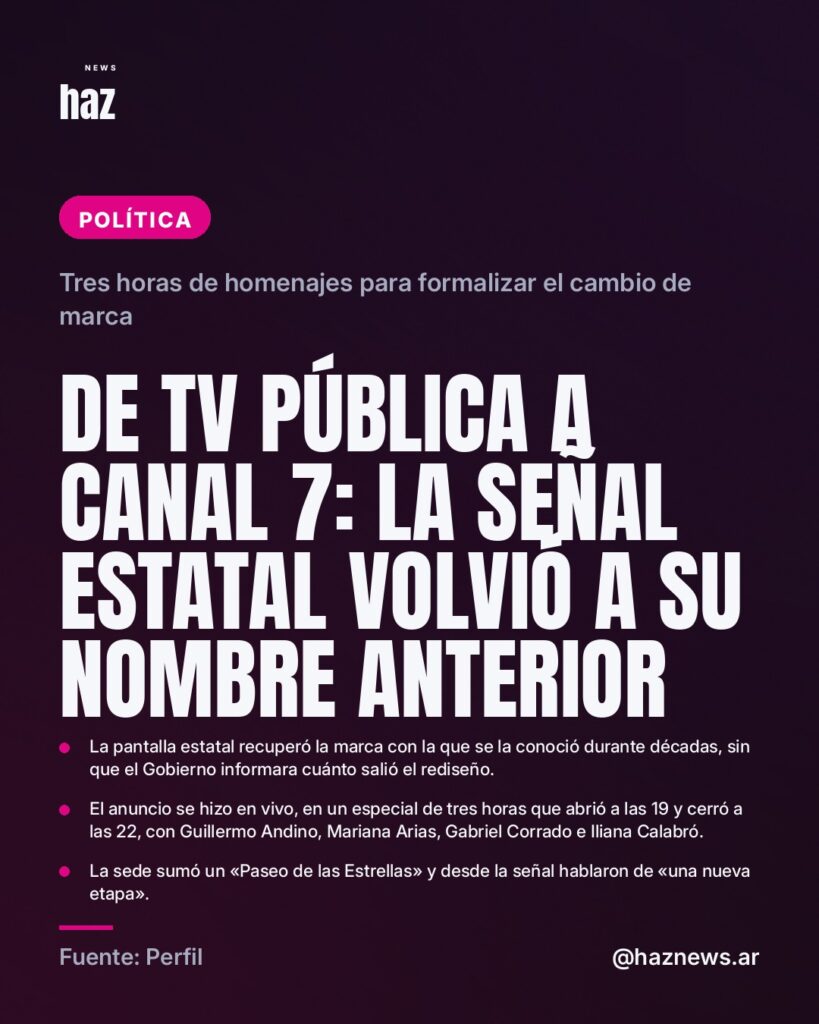 De TV Pública a Canal 7: la señal estatal volvió a su nombre anterior