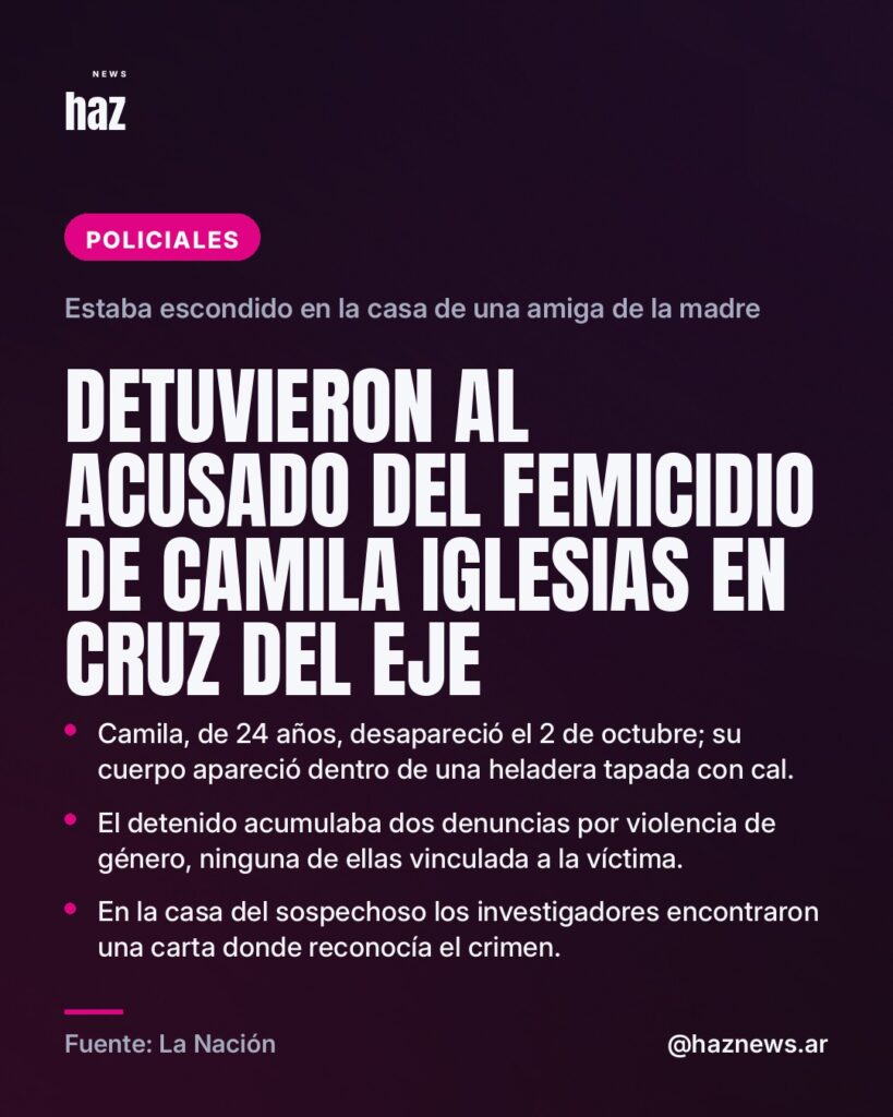 Detuvieron al acusado del femicidio de Camila Iglesias en Cruz del Eje