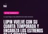 Lupin vuelve con su cuarta temporada y encabeza los estrenos de la semana Lo que llega a las plataformas esta semana