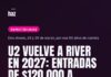U2 vuelve a River en 2027: entradas de $120.000 a $700.000 Placa de Haz News: U2 vuelve a River en 2027: entradas de $120.000 a $700.000
